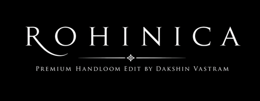 Introducing Rohinica — A Premium Handloom Edit by Dakshin Vastram