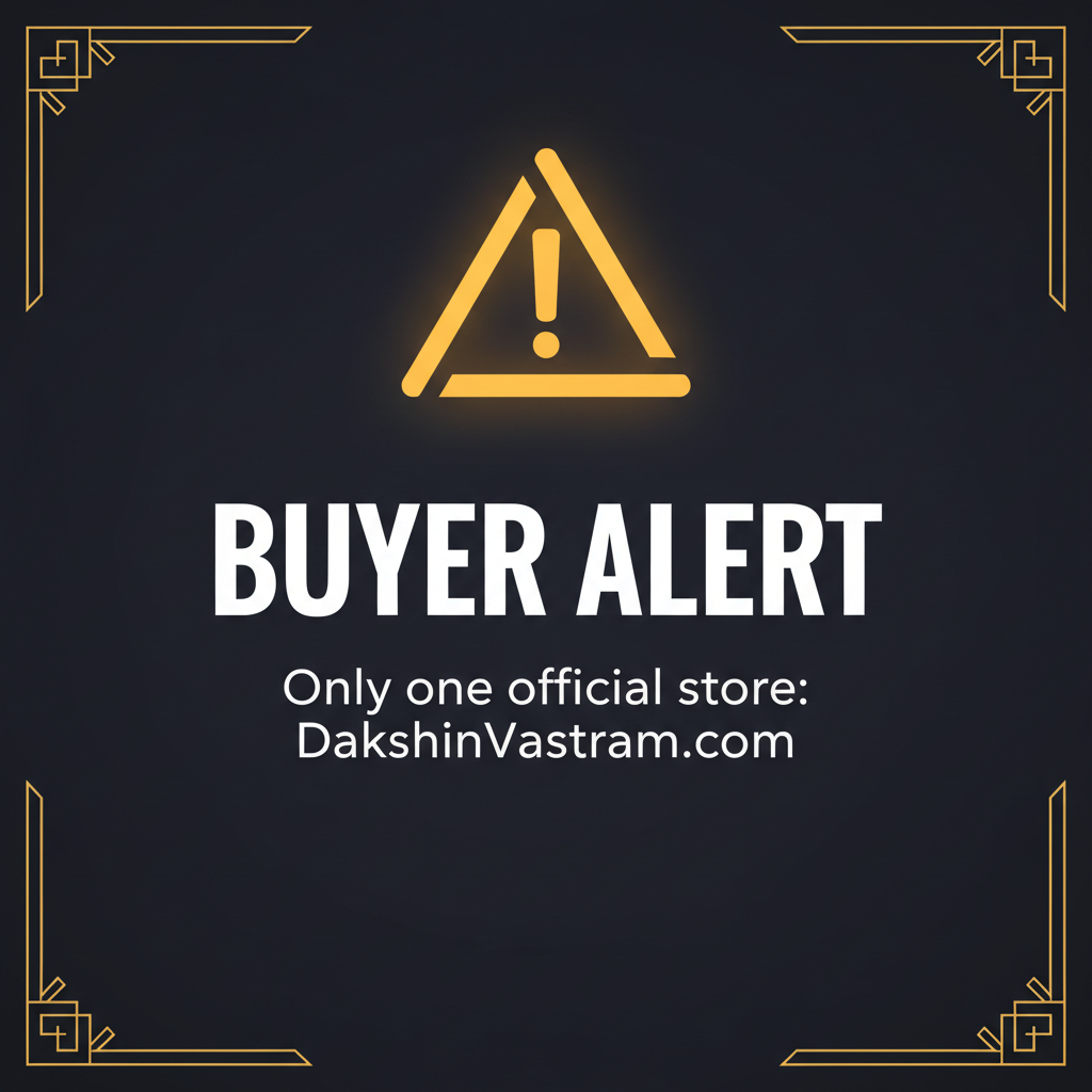 A Message to Our Valued Customers: How to Identify the Authentic Dakshin Vastram